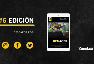 Revista Cuenta Artes presenta su sexta edición titulada «Renacer»