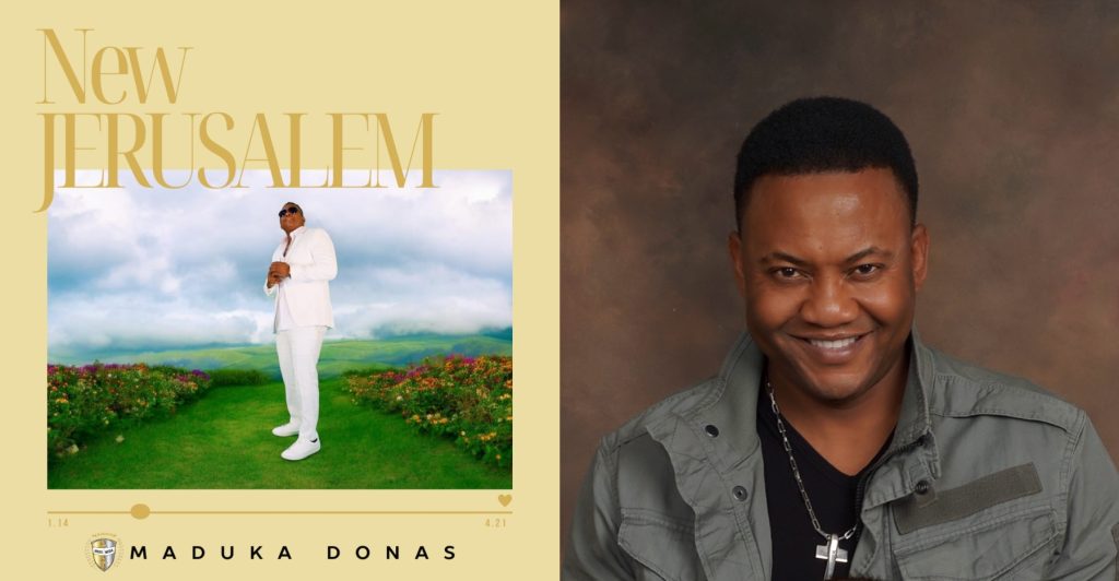 Maduka Donas lanza New Jerusalem, un himno de esperanza en la música gospel Maduka Donas lanza New Jerusalem, un himno de esperanza en la música gospel