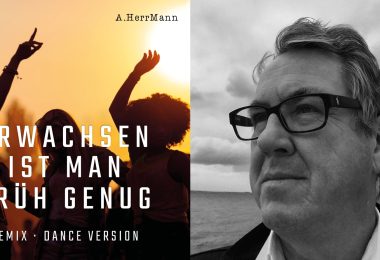 A.HerrMann transforma su éxito en un himno bailable con «Erwachsen ist man früh genug – REMIX (Dance Version)»