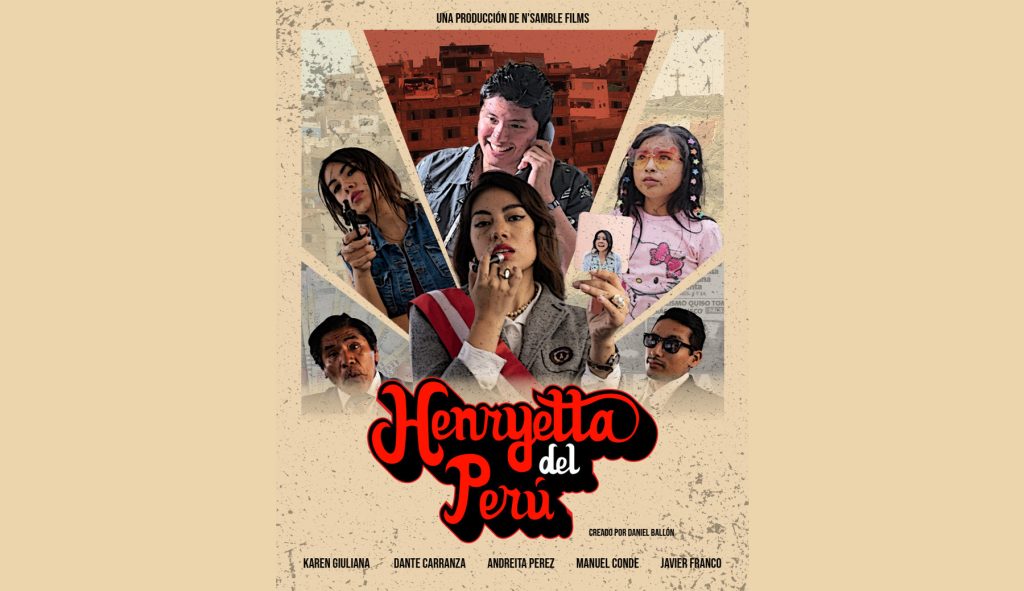 “Henryetta del Perú”: serie irreverente retrata con humor la realidad política y social del país