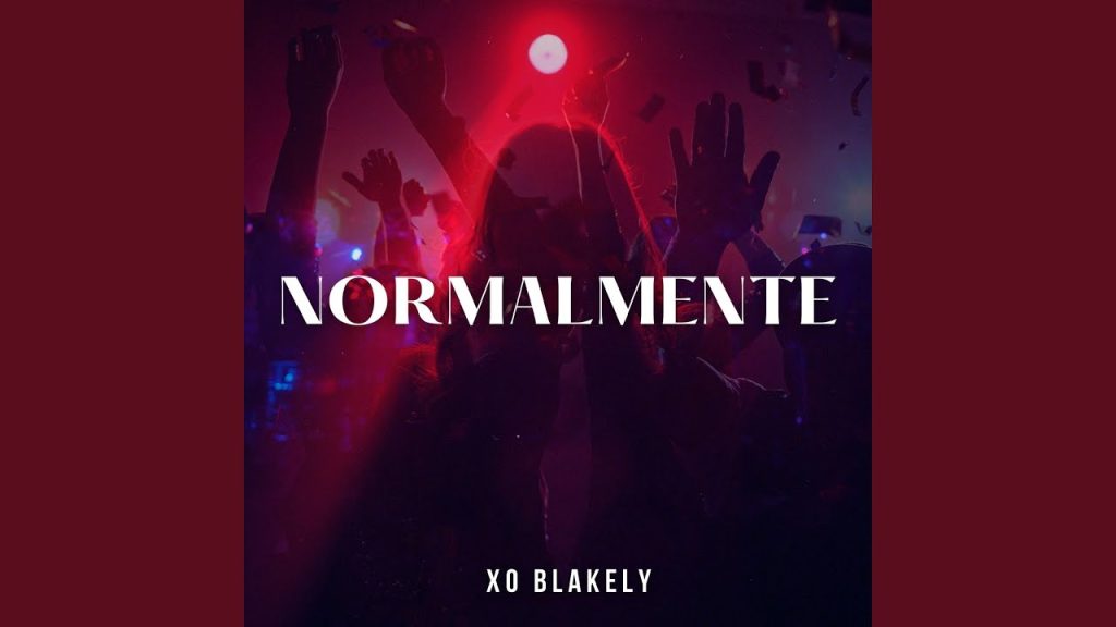 XO BLAKELY consolida su etapa más nocturna con “NORMALMENTE”, un single electro-pop en español
