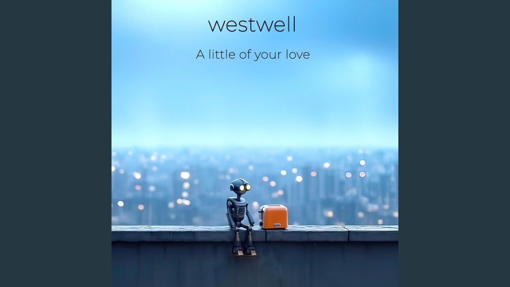 Westwell emociona con “A little of your love”, una balada indie que convierte el amor en refugio