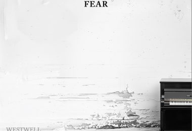 Westwell desafía al miedo con “Fear”, un himno que transforma la vulnerabilidad en fortaleza