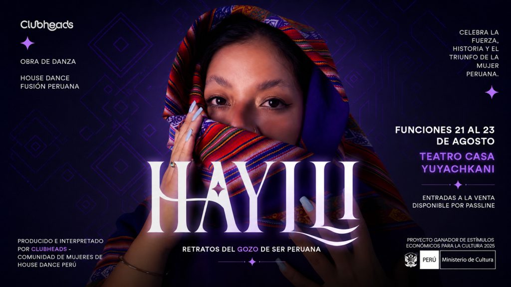 HAYLLI: el house dance y las danzas peruanas se unen para celebrar la identidad peruana en el escenario HAYLLI: el house dance y las danzas peruanas se unen para celebrar la identidad peruana en el escenario